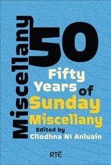 Miscellany 50: Fifty Years of Sunday Miscellany hind ja info | Lühijutud, novellid | kaup24.ee