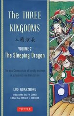 Three Kingdoms, Volume 2: The Sleeping Dragon: The Epic Chinese Tale of Loyalty and War in a Dynamic New Translation (with Footnotes), Volume 2 цена и информация | Фантастика, фэнтези | kaup24.ee