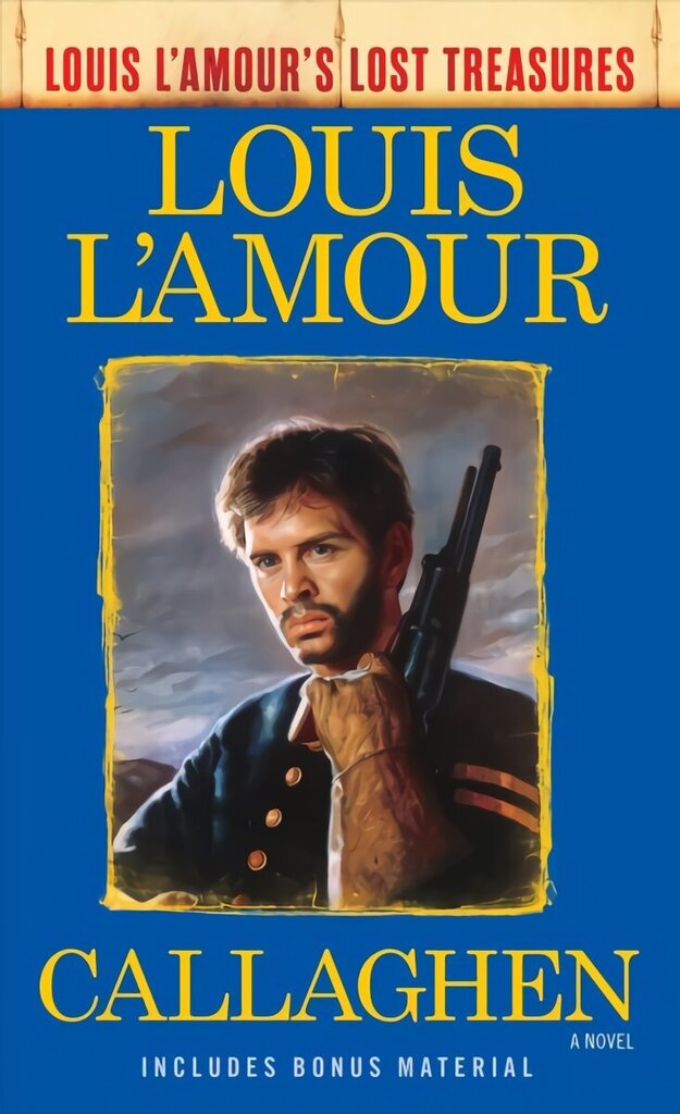 Callaghen (Louis L'Amour's Lost Treasures): A Novel цена и информация | Fantaasia, müstika | kaup24.ee