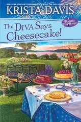 Diva Says Cheesecake!: A Delicious Culinary Cozy Mystery with Recipes цена и информация | Фантастика, фэнтези | kaup24.ee