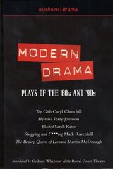 Modern Drama: Plays of the '80s and '90s: Top Girls; Hysteria; Blasted; Shopping & F***ing; The Beauty Queen of Leenane hind ja info | Lühijutud, novellid | kaup24.ee