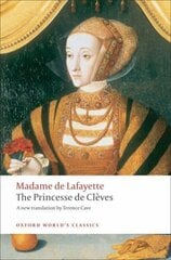 Princesse de Cl`eves: with `The Princesse de Montpensier' and `The Comtesse de Tende' цена и информация | Фантастика, фэнтези | kaup24.ee