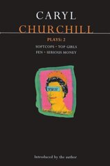 Churchill Plays: 2: Softcops; Top Girls; Fen; Serious Money hind ja info | Lühijutud, novellid | kaup24.ee