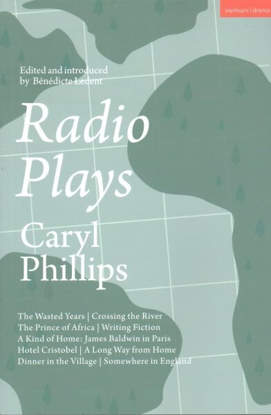 Radio Plays: The Wasted Years; Crossing the River; The Prince of Africa; Writing Fiction; A Kind of Home: James Baldwin in Paris; Hotel Cristobel; A Long Way from Home; Dinner in the Village; Somewhere in England hind ja info | Lühijutud, novellid | kaup24.ee