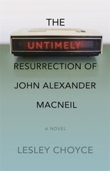 Untimely Resurrection of John Alexander MacNeil hind ja info | Fantaasia, müstika | kaup24.ee