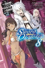 Is It Wrong to Try to Pick Up Girls in a Dungeon?, Sword Oratoria Vol. 8 (light novel) hind ja info | Fantaasia, müstika | kaup24.ee