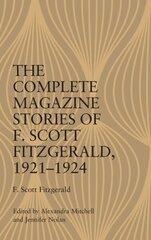 Complete Magazine Stories of F. Scott Fitzgerald, 1921-1924 цена и информация | Фантастика, фэнтези | kaup24.ee