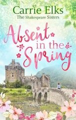 Absent in the Spring: the perfect feel-good romance hind ja info | Fantaasia, müstika | kaup24.ee