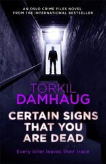 Certain Signs That You Are Dead (Oslo Crime Files 4): A compelling and cunning thriller that will keep you hooked цена и информация | Фантастика, фэнтези | kaup24.ee