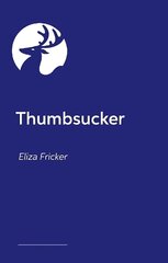 Thumbsucker: An illustrated journey through an undiagnosed autistic childhood Illustrated edition цена и информация | Фантастика, фэнтези | kaup24.ee