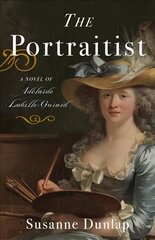 Portraitist: A Novel of Adelaide Labille-Guiard hind ja info | Fantaasia, müstika | kaup24.ee