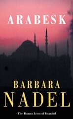 Arabesk (Inspector Ikmen Mystery 3): A powerful crime thriller set in Istanbul hind ja info | Fantaasia, müstika | kaup24.ee