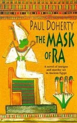 Mask of Ra (Amerotke Mysteries, Book 1): A novel of intrigue and murder set in Ancient Egypt цена и информация | Фантастика, фэнтези | kaup24.ee