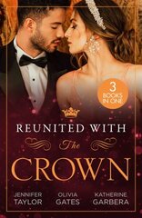 Reunited With The Crown: One More Night with Her Desert Prince / Seducing His Princess / Carrying a King's Child цена и информация | Фантастика, фэнтези | kaup24.ee