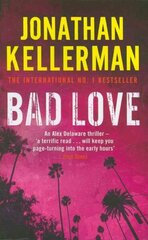 Bad Love (Alex Delaware series, Book 8): A taut, terrifying psychological thriller hind ja info | Fantaasia, müstika | kaup24.ee