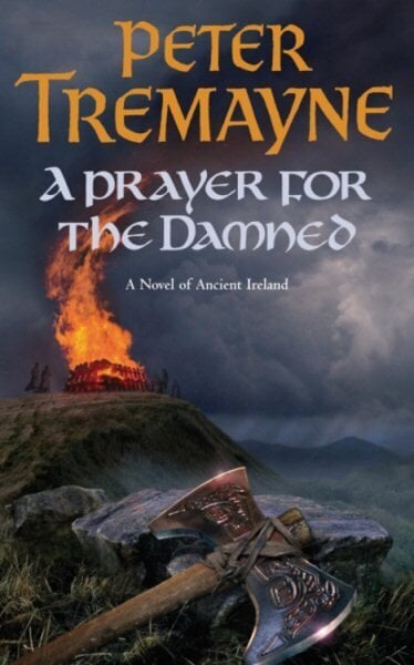 Prayer for the Damned (Sister Fidelma Mysteries Book 17): A twisty Celtic mystery filled with treachery and bloodshed hind ja info | Fantaasia, müstika | kaup24.ee