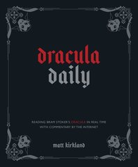 Dracula Daily: Reading Bram Stoker's Dracula in Real Time With Commentary by the Internet цена и информация | Фантастика, фэнтези | kaup24.ee