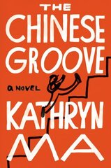 Chinese Groove: A Novel hind ja info | Fantaasia, müstika | kaup24.ee