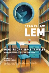 Memoirs of a Space Traveler: Further Reminiscences of Ijon Tichy цена и информация | Фантастика, фэнтези | kaup24.ee
