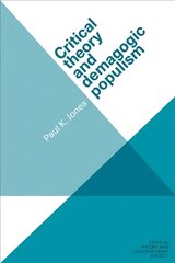 Critical Theory and Demagogic Populism цена и информация | Книги по социальным наукам | kaup24.ee