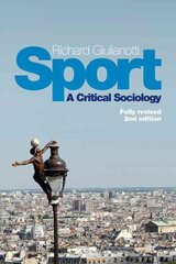 Sport: A Critical Sociology 2nd edition hind ja info | Ühiskonnateemalised raamatud | kaup24.ee