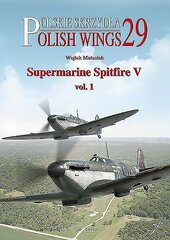 Supermarine Spitfire V: Volume 1 hind ja info | Ühiskonnateemalised raamatud | kaup24.ee