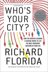 Who's Your City?: How the Creative Economy Is Making Where to Live the Most Important Decision of Your Life цена и информация | Книги по социальным наукам | kaup24.ee