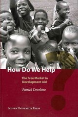 How Do We Help?: The Free Market in Development Aid цена и информация | Книги по социальным наукам | kaup24.ee