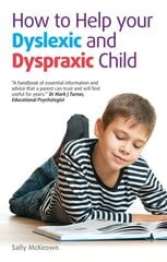 How to help your Dyslexic and Dyspraxic Child: A Practical Guide for Parents цена и информация | Самоучители | kaup24.ee