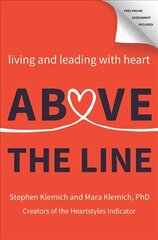 Above the Line: Living and Leading with Heart hind ja info | Eneseabiraamatud | kaup24.ee