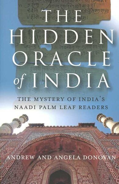 Hidden Oracle of India, The The Mystery of India`s Naadi Palm Leaf Readers hind ja info | Eneseabiraamatud | kaup24.ee