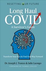 Resetting Our Future: Long Haul COVID: A Survivors Guide: Transform Your Pain & Find Your Way Forward цена и информация | Самоучители | kaup24.ee