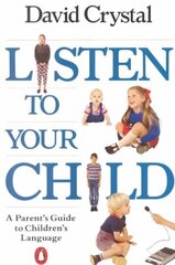 Listen to Your Child: A Parent's Guide to Children's Language hind ja info | Eneseabiraamatud | kaup24.ee