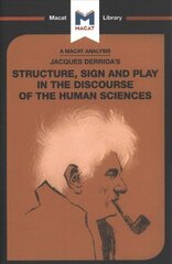 Analysis of Jacques Derrida's Structure, Sign, and Play in the Discourse of the Human Sciences hind ja info | Ajalooraamatud | kaup24.ee