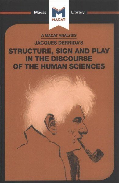 Analysis of Jacques Derrida's Structure, Sign, and Play in the Discourse of the Human Sciences цена и информация | Ajalooraamatud | kaup24.ee