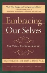 Embracing Our Selves: Voice Dialogue Manual New edition цена и информация | Самоучители | kaup24.ee