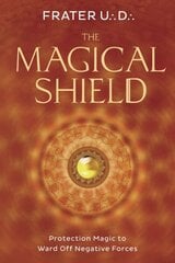 Magical Shield: Protection Magic to Ward off Negative Forces цена и информация | Самоучители | kaup24.ee