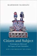 Citizen and Subject: Contemporary Africa and the Legacy of Late Colonialism hind ja info | Ajalooraamatud | kaup24.ee