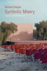 Symbolic Misery, Volume 1: The Hyperindustrial Epoch hind ja info | Ajalooraamatud | kaup24.ee