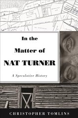 In the Matter of Nat Turner: A Speculative History hind ja info | Ajalooraamatud | kaup24.ee