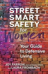 Street Smart Safety for Women: Your Guide to Defensive Living hind ja info | Eneseabiraamatud | kaup24.ee