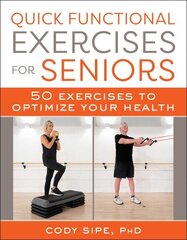 Quick Functional Exercises for Seniors: 50 Exercises to Optimize Your Health hind ja info | Eneseabiraamatud | kaup24.ee
