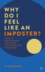 Why Do I Feel Like an Imposter?: How to Understand and Cope with Imposter Syndrome цена и информация | Самоучители | kaup24.ee