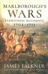 Marlborough's War: Eyewitness Accounts, 1702-1713 цена и информация | Исторические книги | kaup24.ee