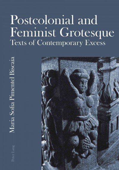 Postcolonial and Feminist Grotesque: Texts of Contemporary Excess New edition цена и информация | Ajalooraamatud | kaup24.ee