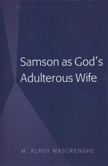 Samson as Gods Adulterous Wife New edition цена и информация | Исторические книги | kaup24.ee