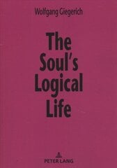 Souls Logical Life: Towards a Rigorous Notion of Psychology 5th Revised edition hind ja info | Ajalooraamatud | kaup24.ee