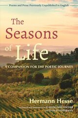 Seasons of Life: A Companion for the Poetic Journey - Poems and Prose Previously Unpublished in English цена и информация | Исторические книги | kaup24.ee