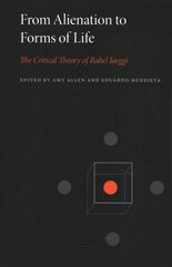 From Alienation to Forms of Life: The Critical Theory of Rahel Jaeggi цена и информация | Исторические книги | kaup24.ee