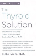 Thyroid Solution (Third Edition): A Revolutionary Mind-Body Program for Regaining Your Emotional and Physical Health цена и информация | Самоучители | kaup24.ee
